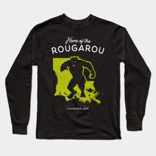 Home of the Rougarou - Louisiana, USA Cryptid Long Sleeve T-Shirt